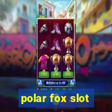 polar fox slot