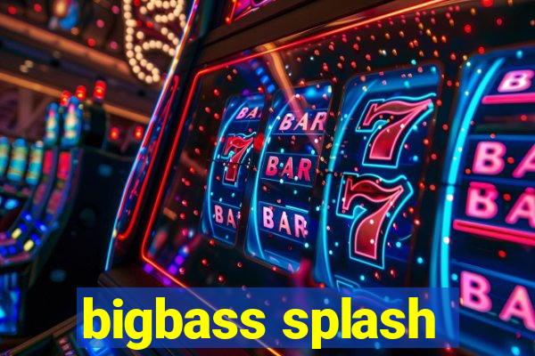 bigbass splash