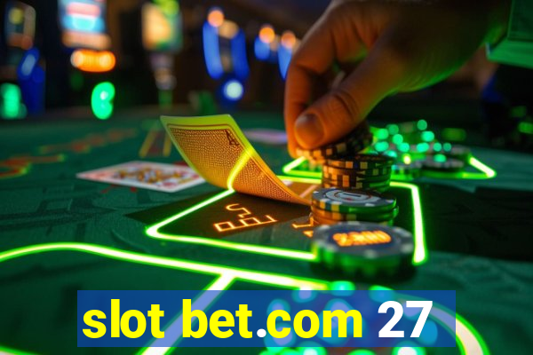 slot bet.com 27