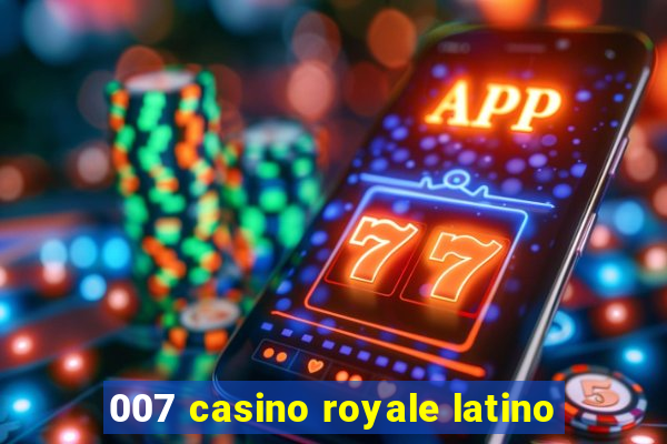 007 casino royale latino