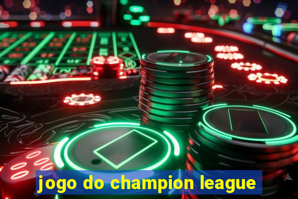 jogo do champion league