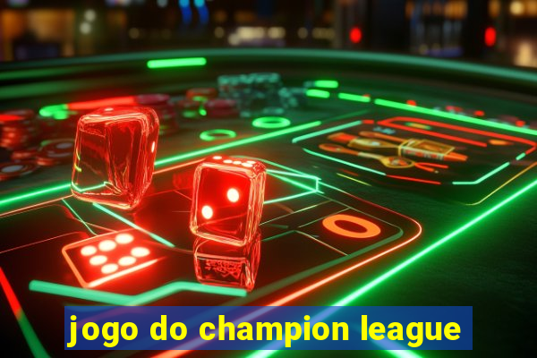 jogo do champion league