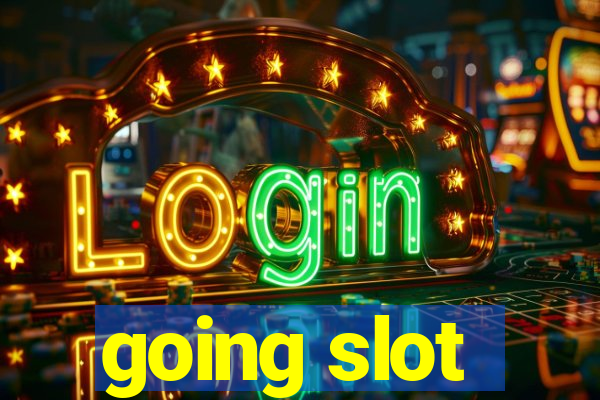 going slot