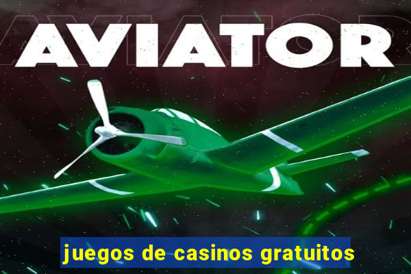 juegos de casinos gratuitos