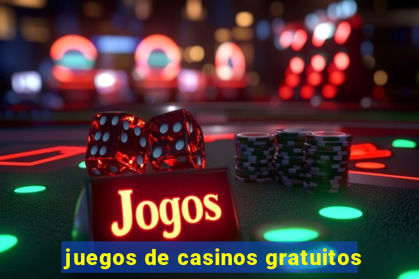 juegos de casinos gratuitos