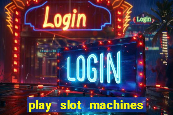 play slot machines on line