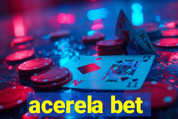 acerela bet