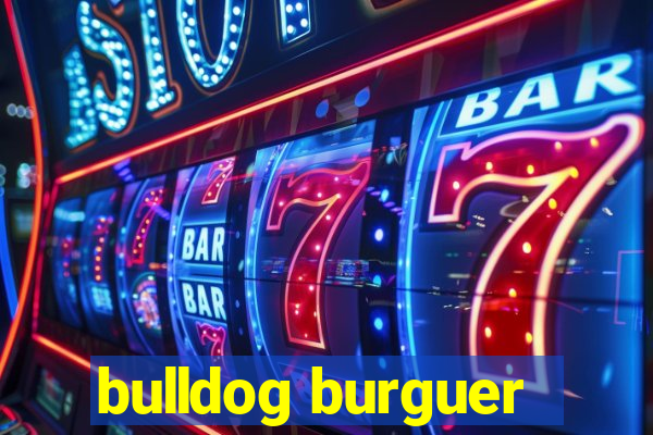 bulldog burguer