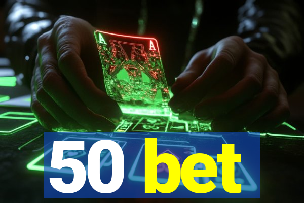 50 bet