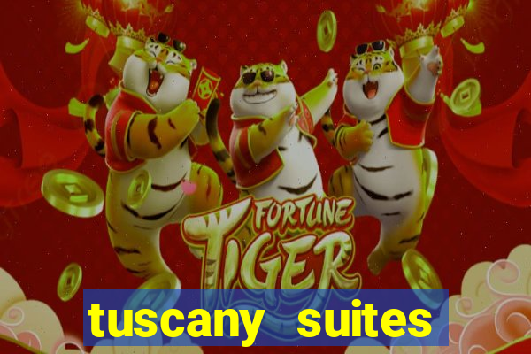 tuscany suites casino las vegas