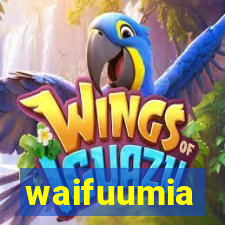 waifuumia