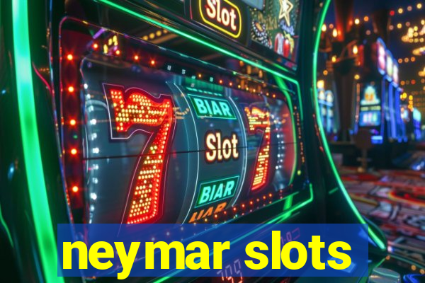 neymar slots