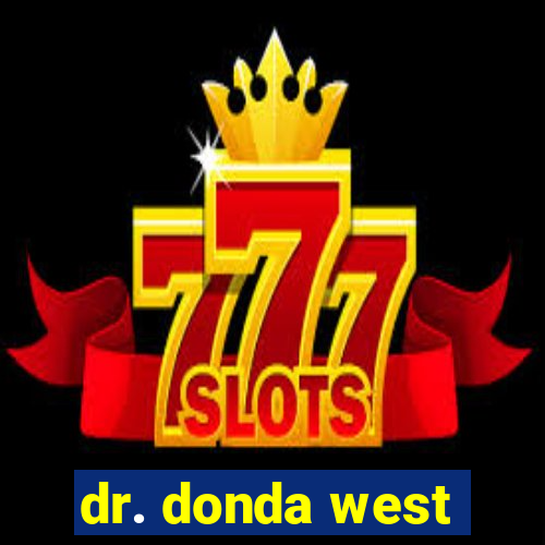 dr. donda west