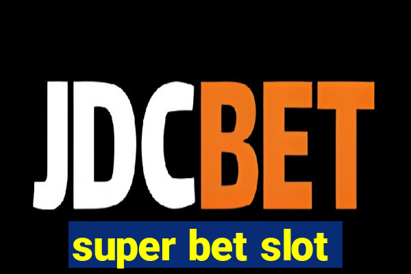 super bet slot