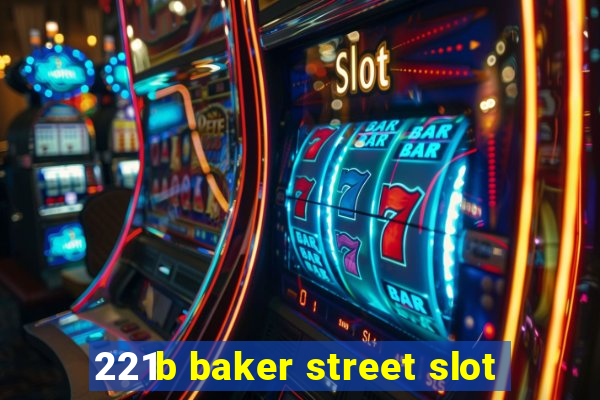 221b baker street slot