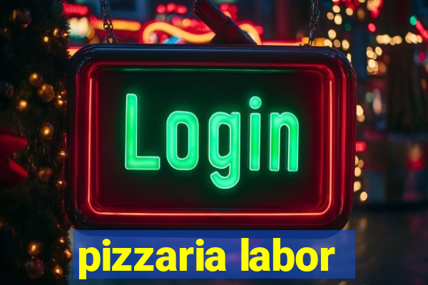 pizzaria labor