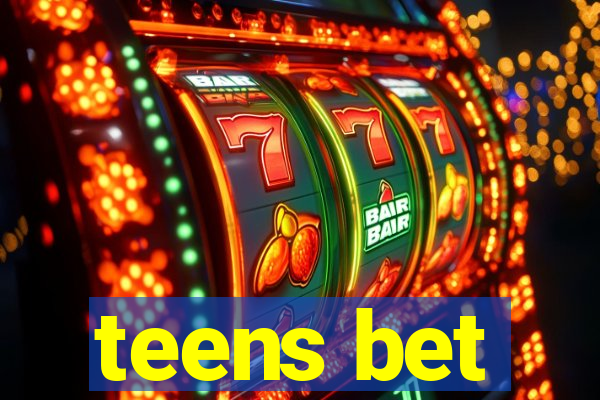 teens bet