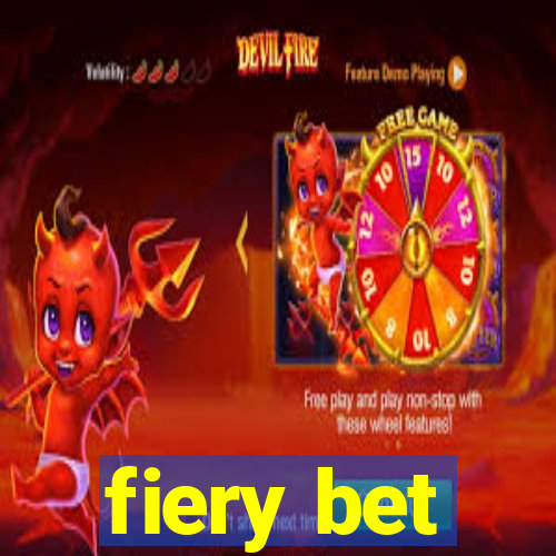 fiery bet