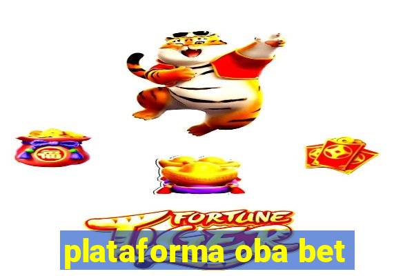 plataforma oba bet