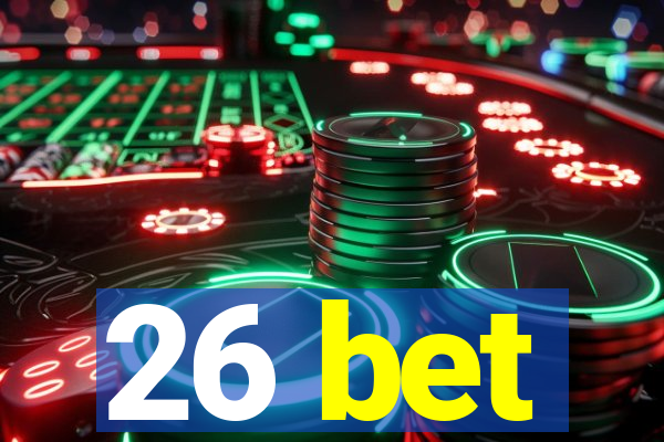 26 bet