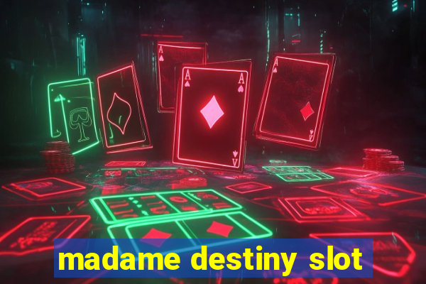 madame destiny slot