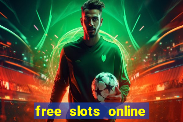 free slots online for free