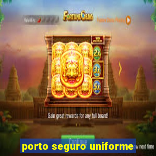 porto seguro uniforme