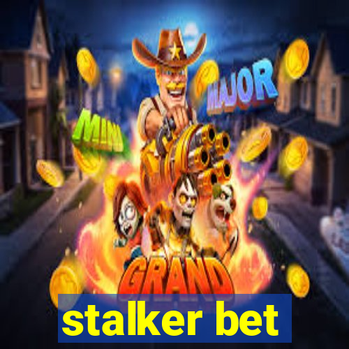 stalker bet