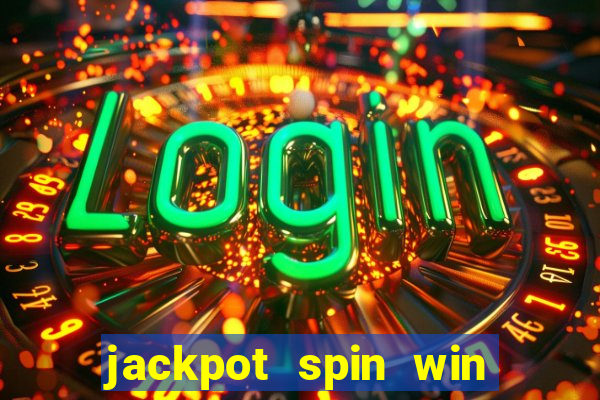 jackpot spin win real money