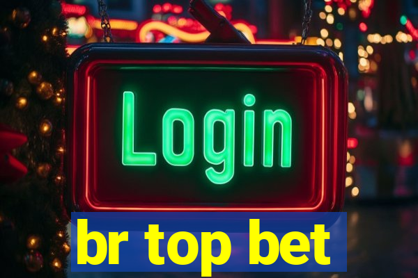 br top bet