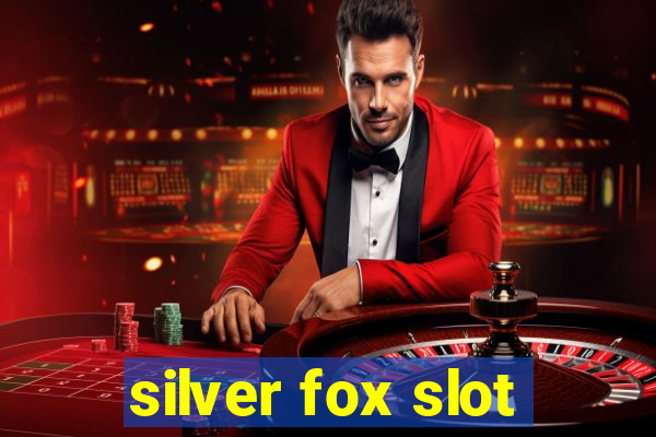 silver fox slot