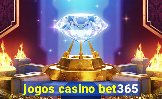 jogos casino bet365