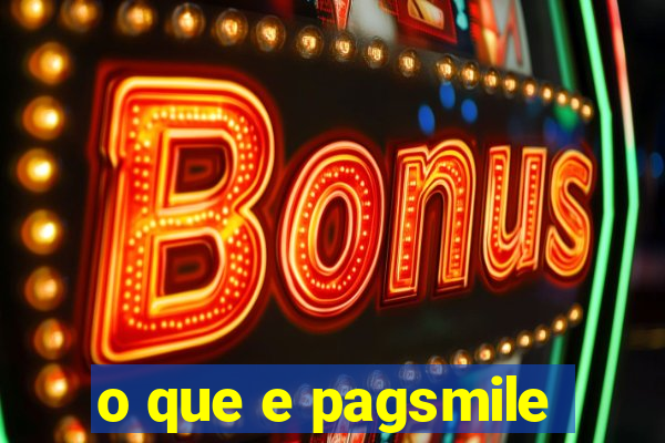 o que e pagsmile