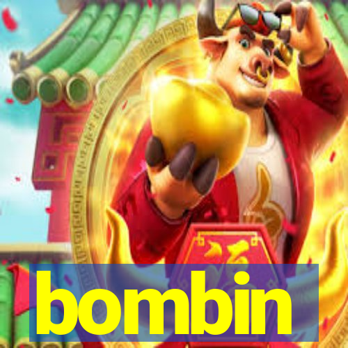 bombin