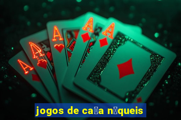 jogos de ca莽a n铆queis