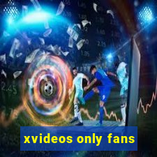 xvideos only fans