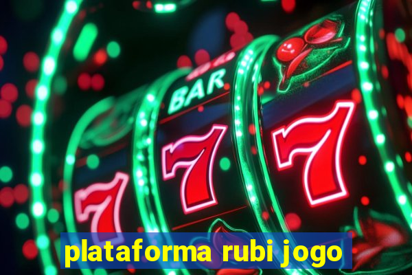 plataforma rubi jogo