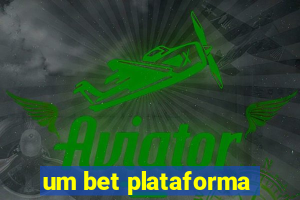 um bet plataforma