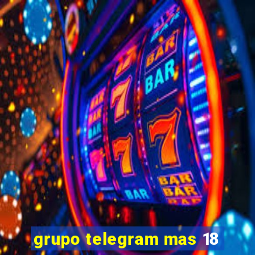 grupo telegram mas 18