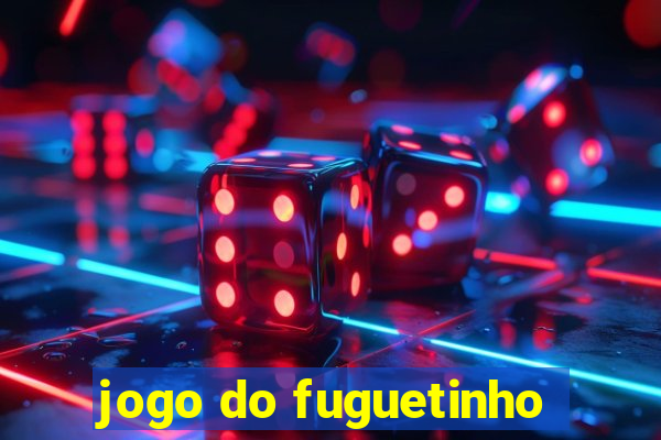 jogo do fuguetinho