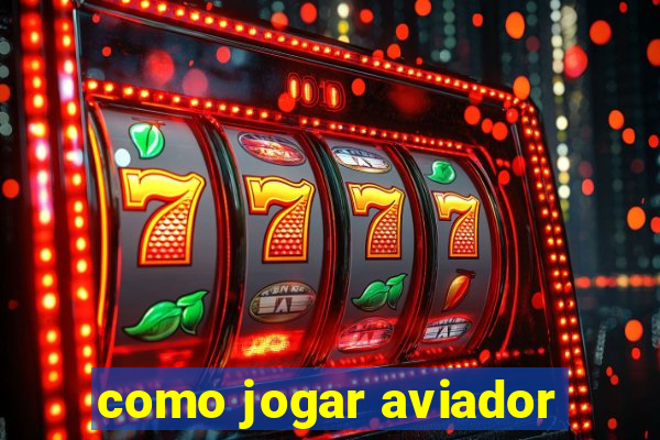 como jogar aviador