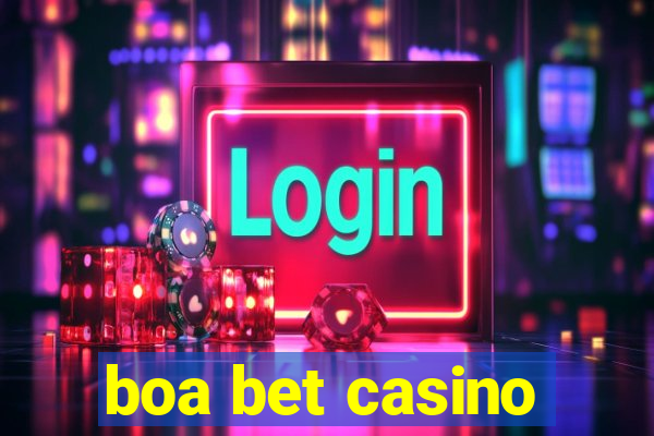 boa bet casino