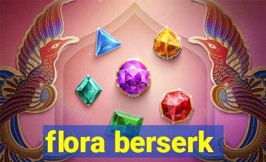 flora berserk