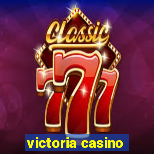 victoria casino