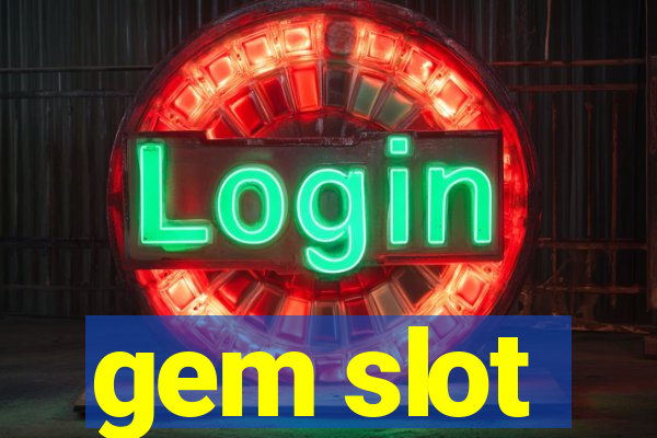 gem slot