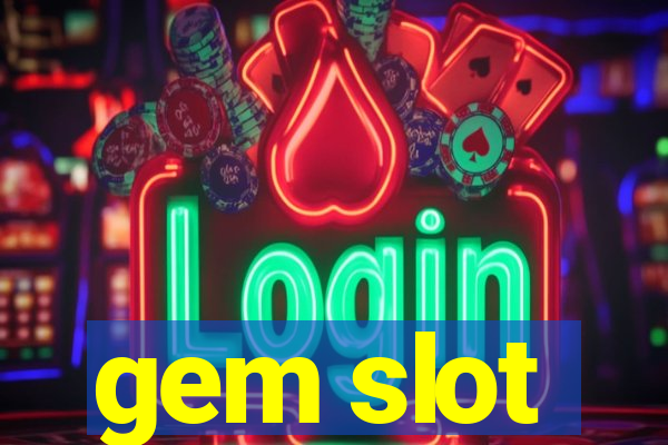 gem slot