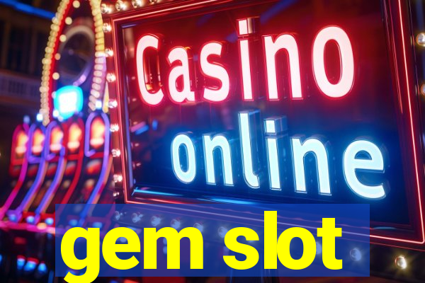 gem slot