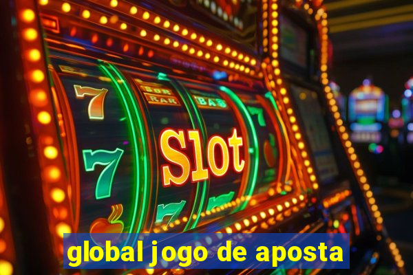 global jogo de aposta