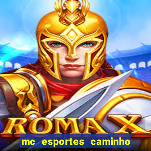 mc esportes caminho da sorte