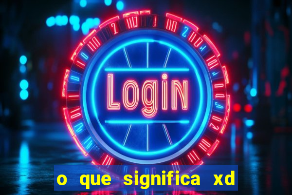 o que significa xd em jogos